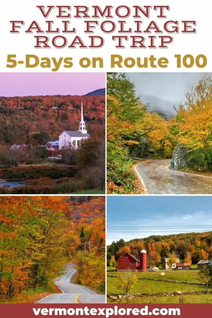 A collage featuring Vermont in the fall. Text overlay - Vermont Fall Foliage Road Trip: 5 Days on Route 100
