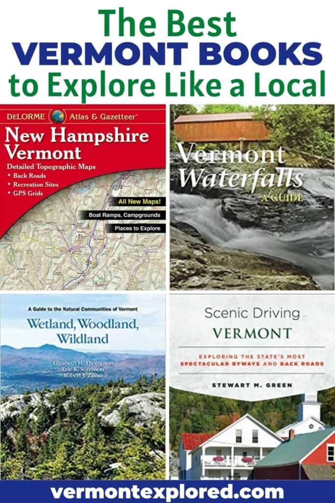 A collage of photos featuring books about Vermont. Text overlay: The best Vermont books to explore like a local.