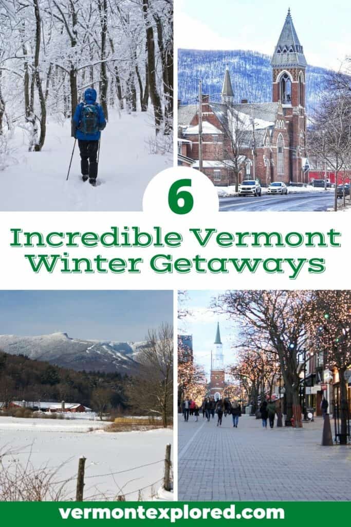 A collage of photos featuring Vermont winter getaways. Caption reads 6 awesome winter getaways in Vermont.