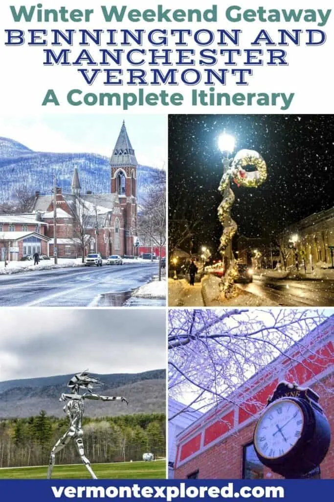 A collage of photos featuring Manchester and Bennington, Vermont. Text overlay - Winter Weekend Getaway: Bennington and Manchester Vermont - a complete itinerary.