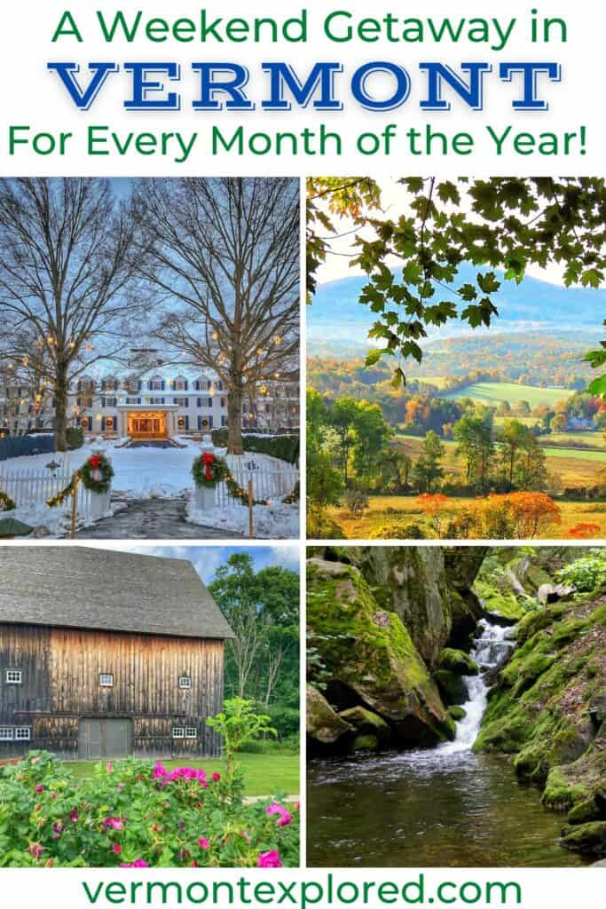 A collage of photos featuring the best weekend getaways in Vermont. Text overlay: A weekend getaway in Vermont for every month of the year.