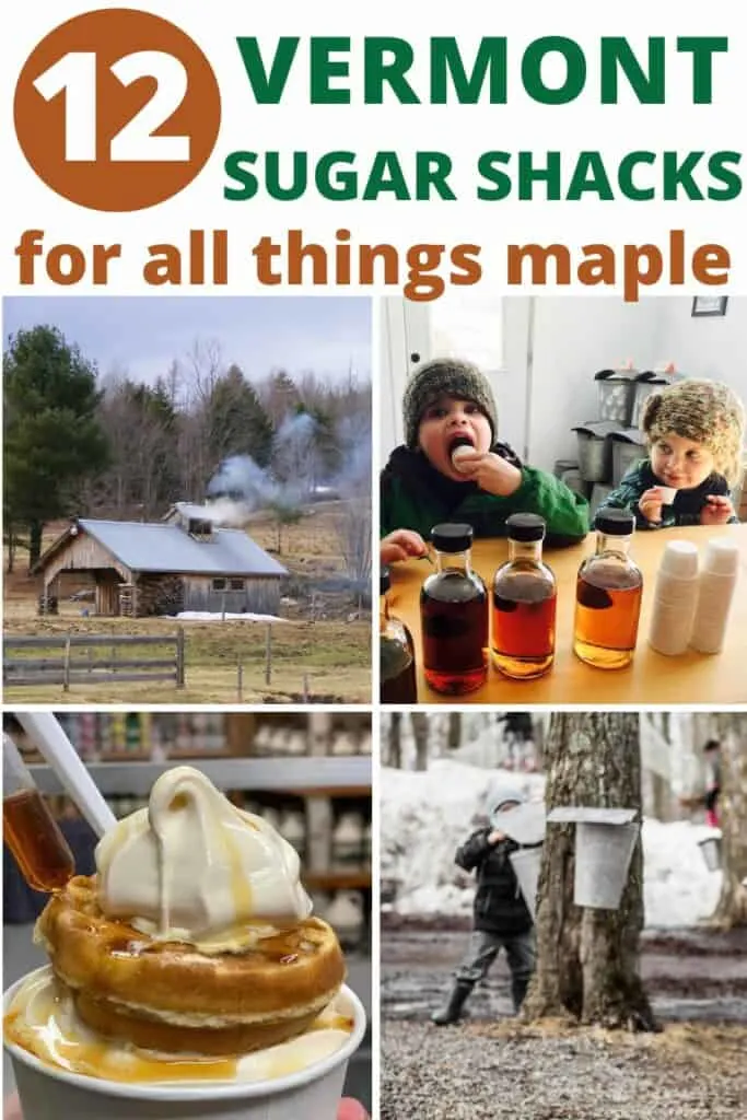 Vermont maple sugar shacks to visit. 
