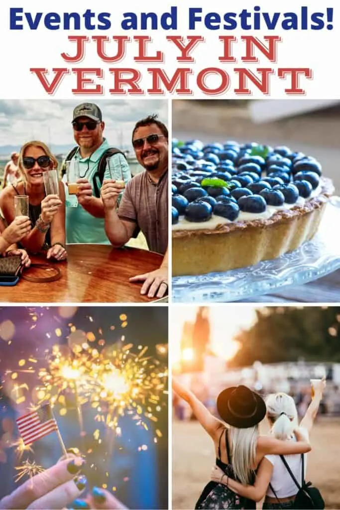 A collage of photos - friends drinking a toast, a blueberry pie, fireworks, and two women at a music festival to celebrate July in Vermont.