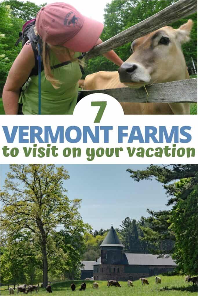 Two photos of Vermonts Farms with text overlay: 7 Vermont Farms to visit on your vacation.