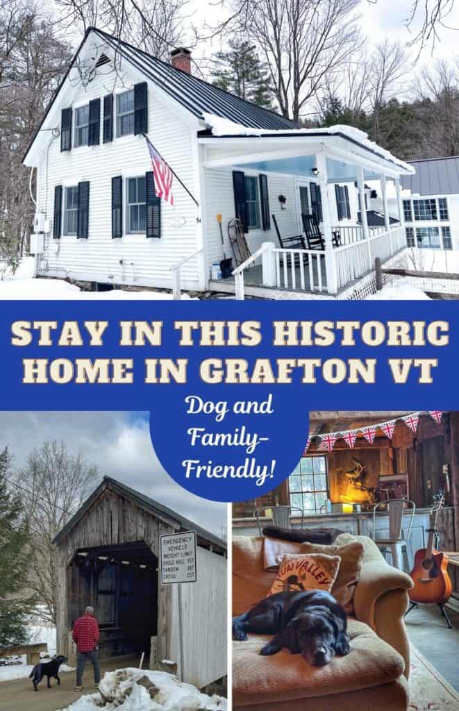 A collage of photos featuring a vacation rental in Grafton VT. Text overlay: Stay in this historic home in Grafton VT.