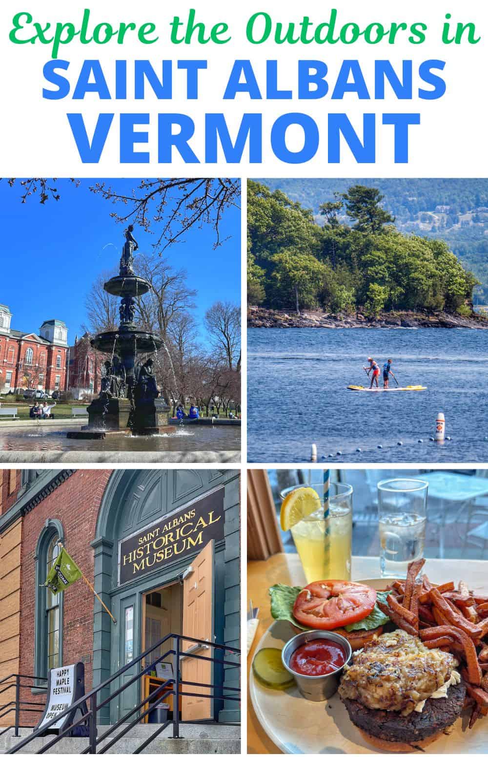 A collage of photos featuring things to do in Saint Albans VT. Text overlay: Explore the outdoors in Saint Albans, Vermont. 